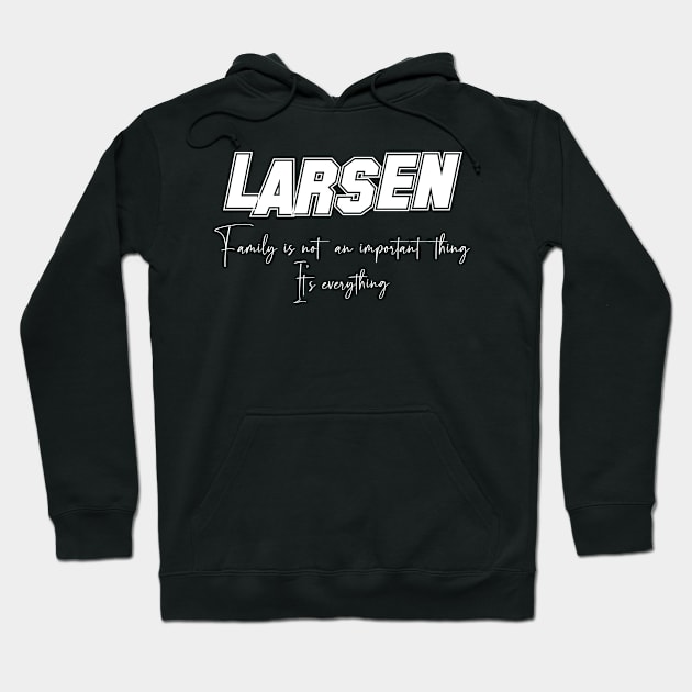 Larsen Second Name, Larsen Family Name, Larsen Middle Name Hoodie by JohnstonParrishE8NYy